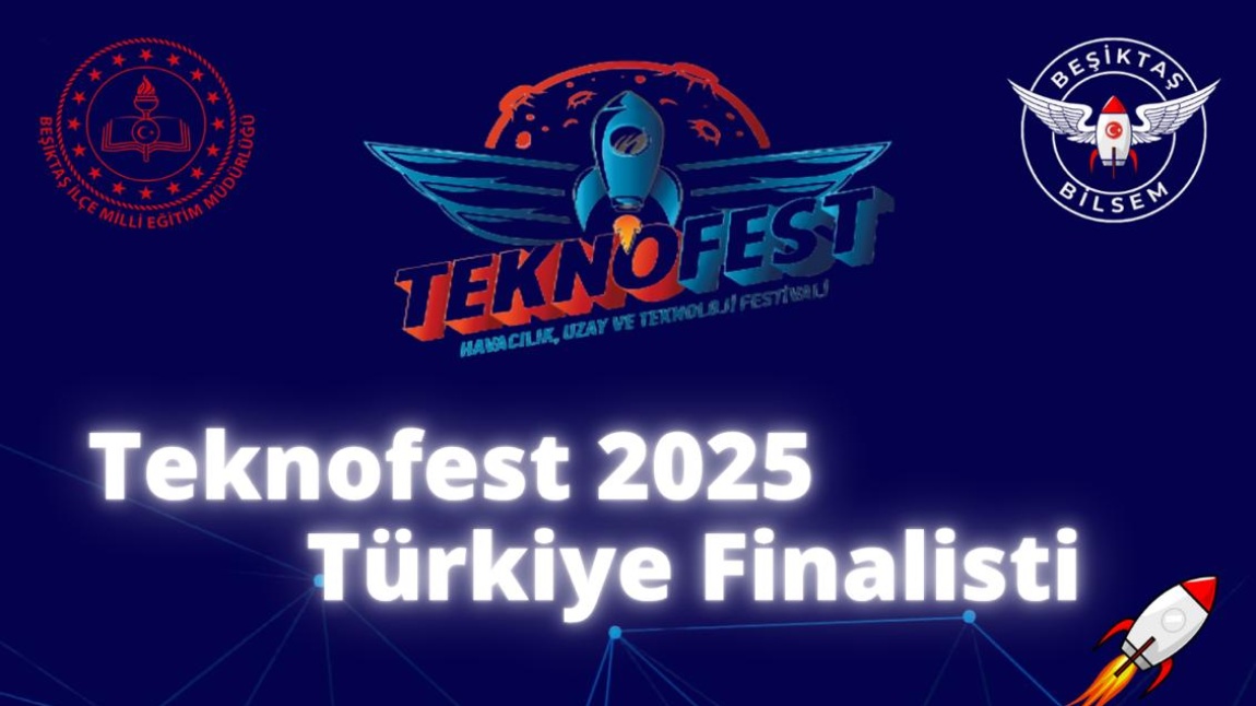 TEKNOFEST 2025 İSTANBUL TÜRKİYE FİNALLERİNDEYİZ